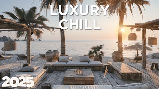 Luxury Chillout - Relax Chillout Mix | Serene Lounge Luxury 2025 🌅🍸