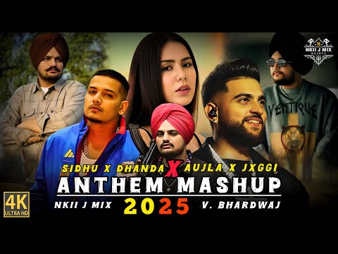 Anthem NonStop Mashup 2025 || AUJLA X SIDHU X DHANDA X JXGGI || NKII JMIX || Ft Sonam Bajwa