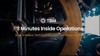 3 Minutes Inside Operations: Technical Solutions vs Process Discipline