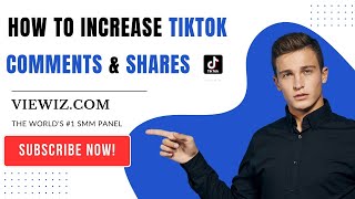Increase Your TikTok Comments and Share Using Viewiz