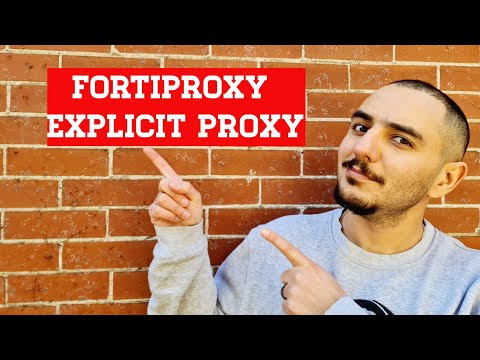 FortiProxy Explicit Proxy