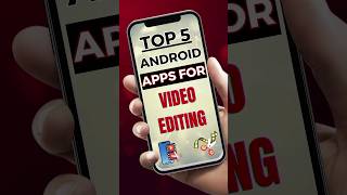 Top 5 Android Apps for Video Editing | Edit Like a Pro on Your Phone! #shorts #viral #youtubeshorts
