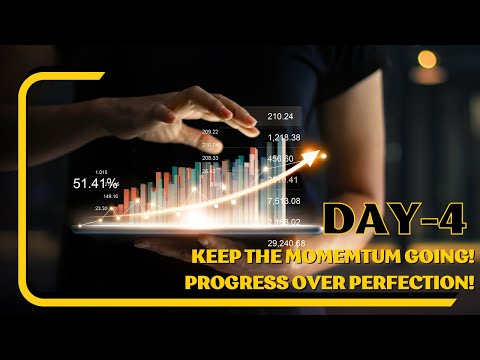 Day-4 Keep the Momentum Going! Progress Over Perfection
