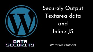 Securely set Textarea data & Inline-JS | Data Security | esc_textarea() | esc_js() | WordPress