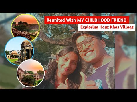 I Travelled 1056 km To Meet My Childhood Friend : Exploring Hauz Khas Village (New Delhi)