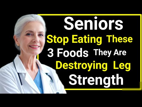Seniors, Stop Eating These 3 Foods – They Are Destroying Your Leg Strength