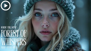 🌲 Forest of Whispers – Ethereal Nordic Chill Music for Meditation, Sleep & Deep Focus