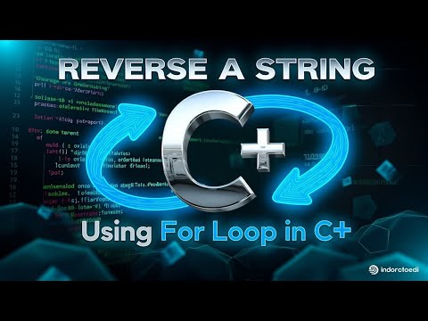 How to Reverse a String in C++ Using a For Loop | Step-by-Step