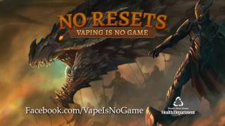 No Resets: Vaping Is No Game!