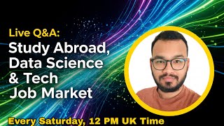 Live Q&A | Study Abroad | Data Science | Tech Jobs