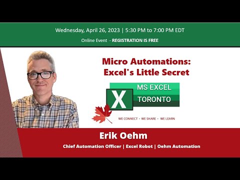 MS Excel Toronto Meetup - Microautomations: Excels Little Secret - Erik Oehm