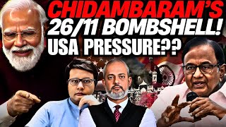 Chidambaram on US Pressure During 26/11, Operation Sindoor, Pakistan, Modi I Pathikrit Payne, Aadi