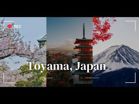 A Tour of Toyama, Japan