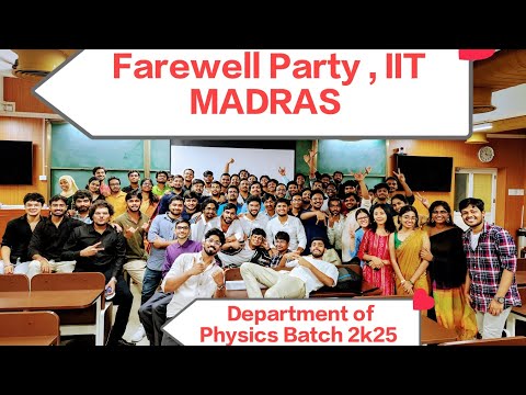 IIT Madras Farewell | Department of Physics | 2k25 Batch.#farewell #iitmadras #iittm #iit