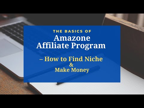 Amazone Affiliate Program – How to Find Niche & Make Money