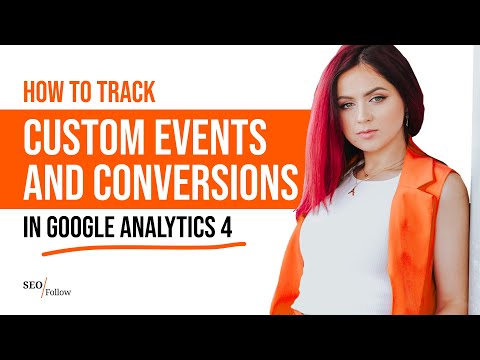 GA4 Events: Track Custom Events & Conversions in Google Analytics 4 with GTM