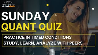 GMAT Practice Quiz - Solve Challenging GMAT QUANT Practice Questions in Timed Conditions