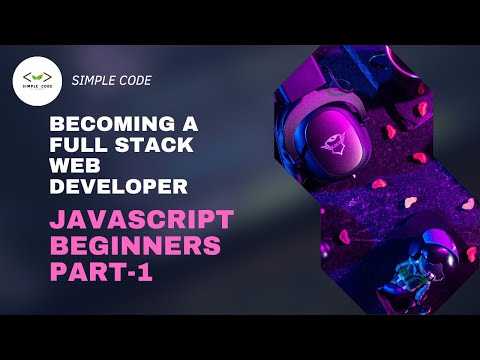 Javascript Beginners Part-1 | Full Stack Web Development Full Course | SIMPLE CODE