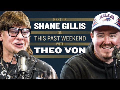 Best of Shane Gillis on This Past Weekend w Theo Von