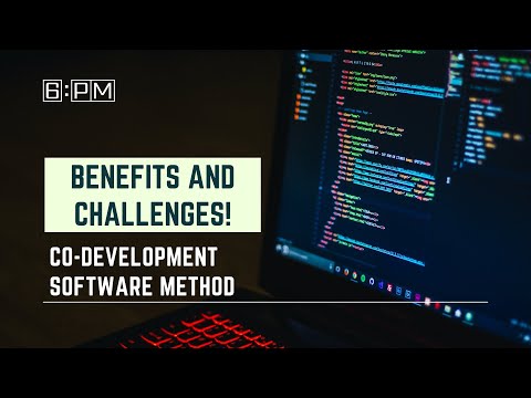 Co Development Software Method Benefits and Challenges!