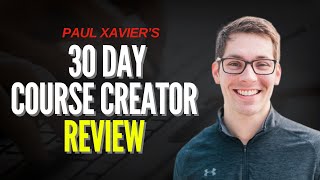 30 Day Content Creator Review Paul Xavier - Is This Worth The Investment?