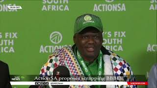 ActionSA Policy Conference I Broad-Based Black Economic Empowerment proposed