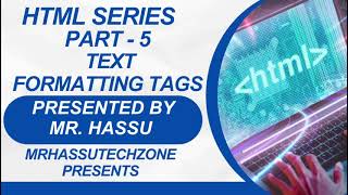 HTML Text Formatting Tags You Must Know! | @MrHassu.18 Presents | Presented By Mr. Hassu
