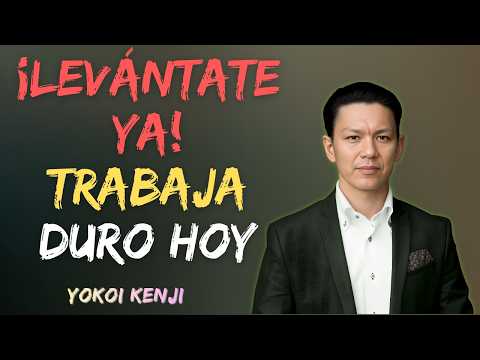 GET UP AND WORK HARD! | Yokoi Kenji's Powerful Motivation to Change Your Life