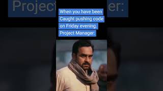 When the Project Manager Catches You Pushing Code on a Friday Evening