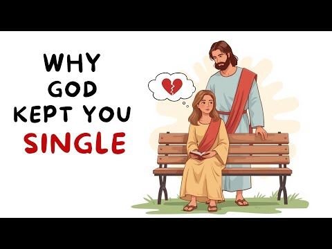 Why God Has Kept You Single | 5 Powerful Revelations for the Chosen Ones