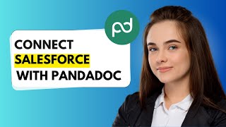 How To Connect Salesforce With Pandadoc (2025 Updated Tutorial)