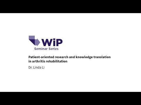 Work in Progress Seminar (Sep 22, 2021): Patient-oriented research & KT in arthritis w/ Dr. Linda Li
