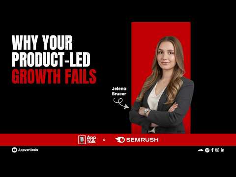 Why Your Product-Led Growth Fails | AppTalk by AppVerticals