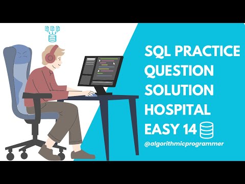 Solve SQL Questions | Hospital Easy 14 | Learn SQL | Ultimate SQL Practice | Master SQL
