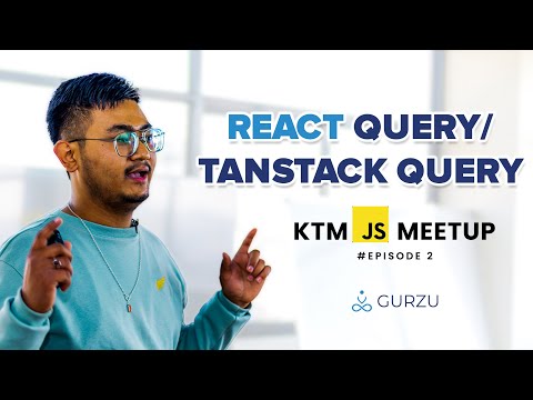 KTMJS Meetup - React Query by Sujan Maharjan