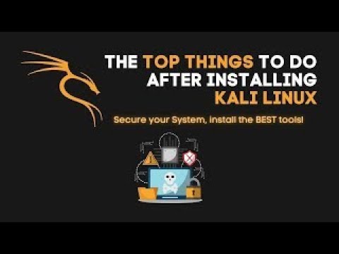 #3 top things to do after installing kali linux