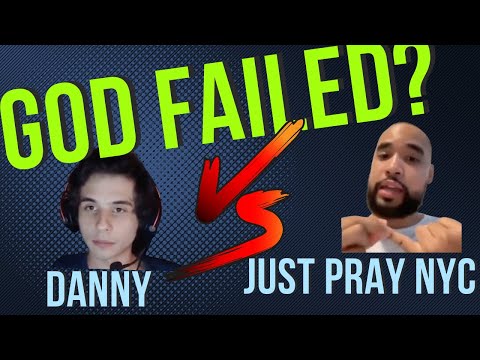 Danny vs Just Pray NYC - Did God Fail?