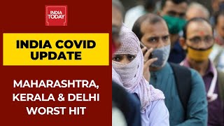 Covid-19 Latest Update: Maharashtra, Kerala and Delhi Worst Hit States In India