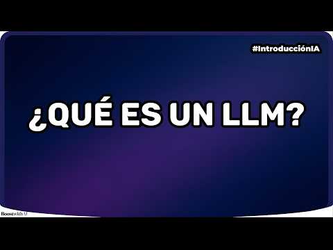 ¿Qué es un LLM? Guía completa para principiantes en Inteligencia Artificial
