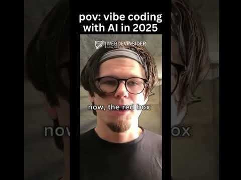 pov: vibing coding with AI 2025