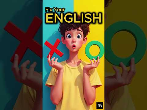 Stop Saying These English Mistakes