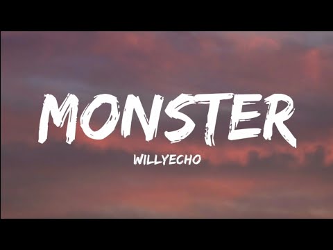 Willyecho- Monster (Lyrics Video)