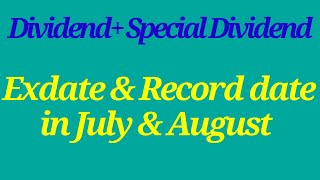Dividend+Special Dividend declared 2023|| Exdate & Record date In July and August