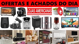 LOJAS AMERICANAS - OFERTAS E ACHADOS DO DIA| 2HS STORE