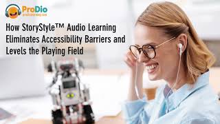 Removing Accessibility Barriers with StoryStyle™ Audio Learning