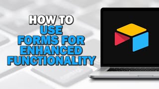 How To Use Airtable Forms For Enhanced Functionality (Easiest Way)