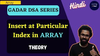 Insert Element at Particular Index | Array ADT  | Hindi | DSA