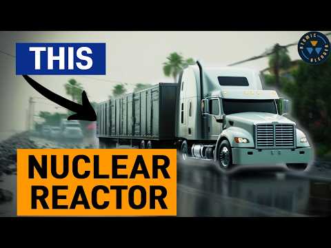 Mobile Nuclear Reactors Will Change Everything
