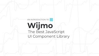 Wijmo Introduction: The Best JavaScript UI Component Library