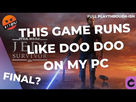 THIS GAME RUNS LIKE S#!T ON MY PC - Star Wars Jedi: Survivor Full Playthrough FINAL?!